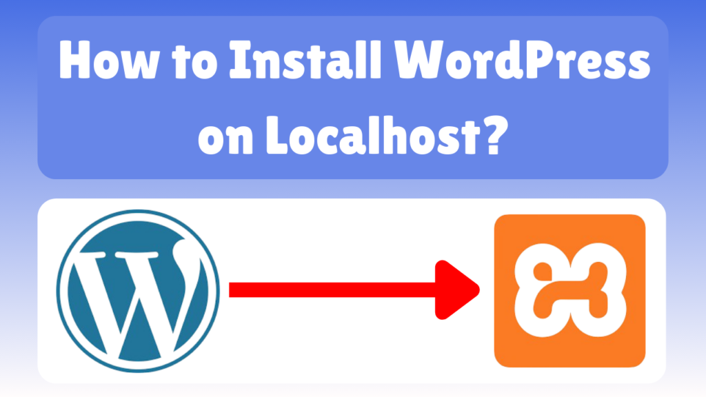 How to Install WordPress on Localhost